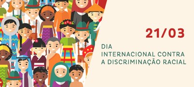 21 de março – Dia de Combate à Discriminação Racial